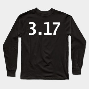 March 17th 3.17 Typography in White Text Long Sleeve T-Shirt